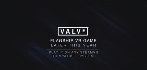 Valve将于今年晚些时候在SteamVR上发布旗舰VR游戏